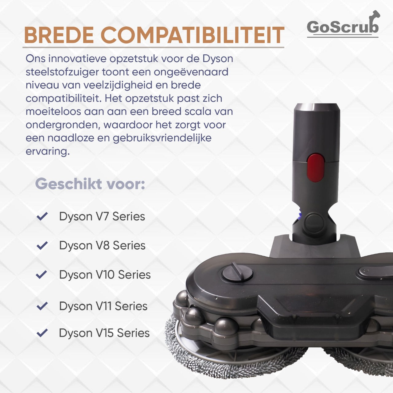 GoScrub® Elektrische Dweil geschikt voor Dyson Steelstofzuiger